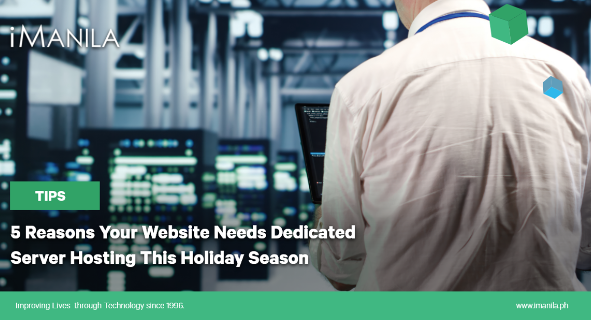 5 Reasons Your Website Needs Dedicated Server Hosting This Holiday Season Blog Banner iManila