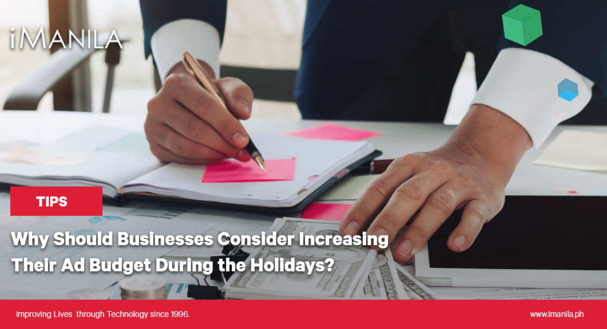 Why Should Businesses Consider Increasing Their Ad Budget During the Holidays? iManila Blog Banner