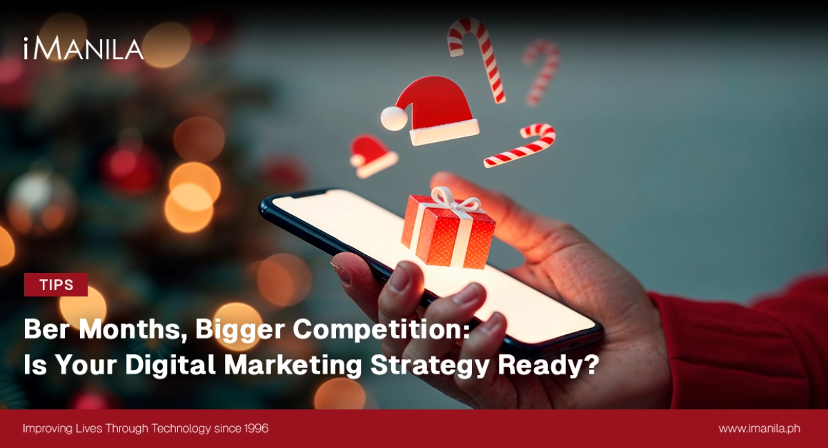 Ber Months, Bigger Competition: Is Your Digital Marketing Ready?