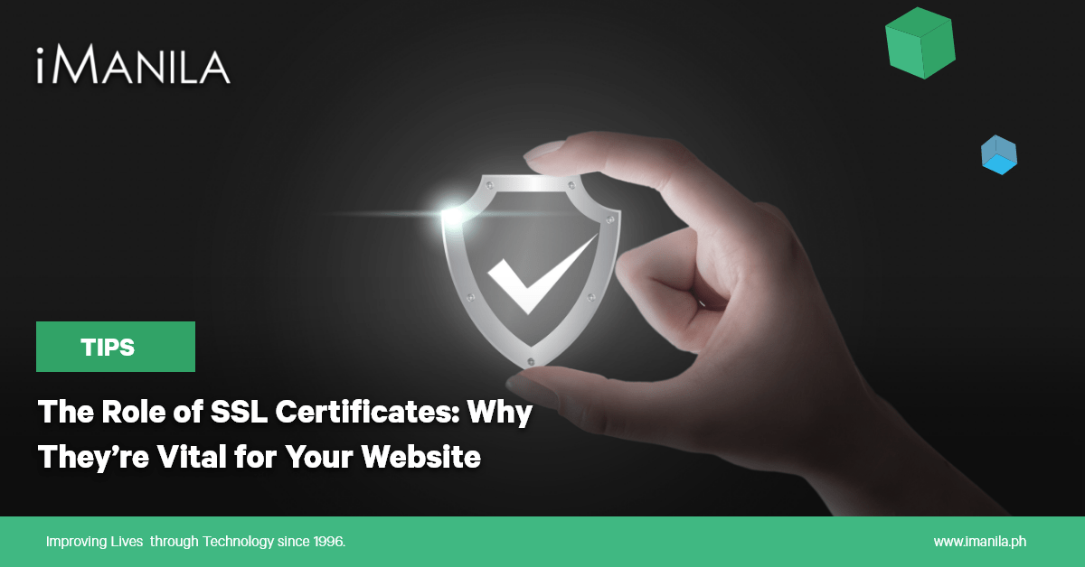 The Role of SSL Certificates: Why They're Vital For Your Website iManila