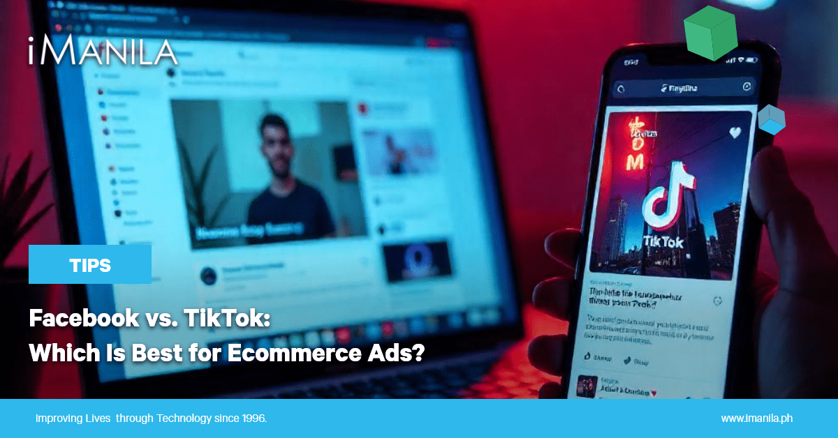 Facebook vs. TikTok: Which Is Best for Ecommerce Ads? - iManila Banner