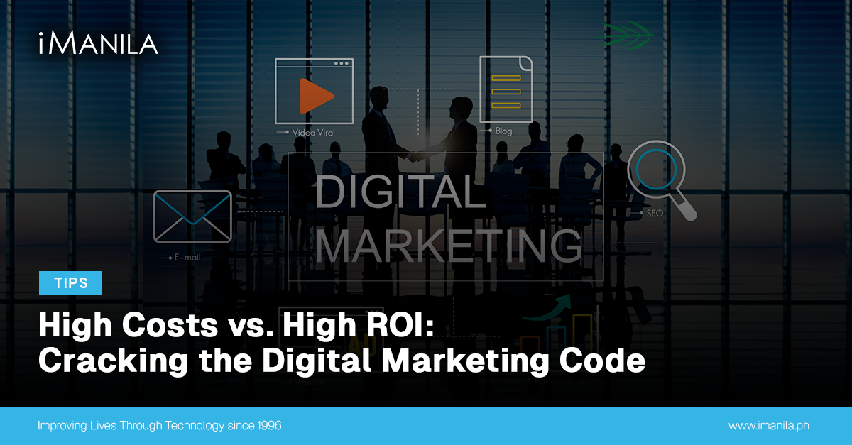 High Costs vs. High ROI: Cracking the Digital Marketing Code