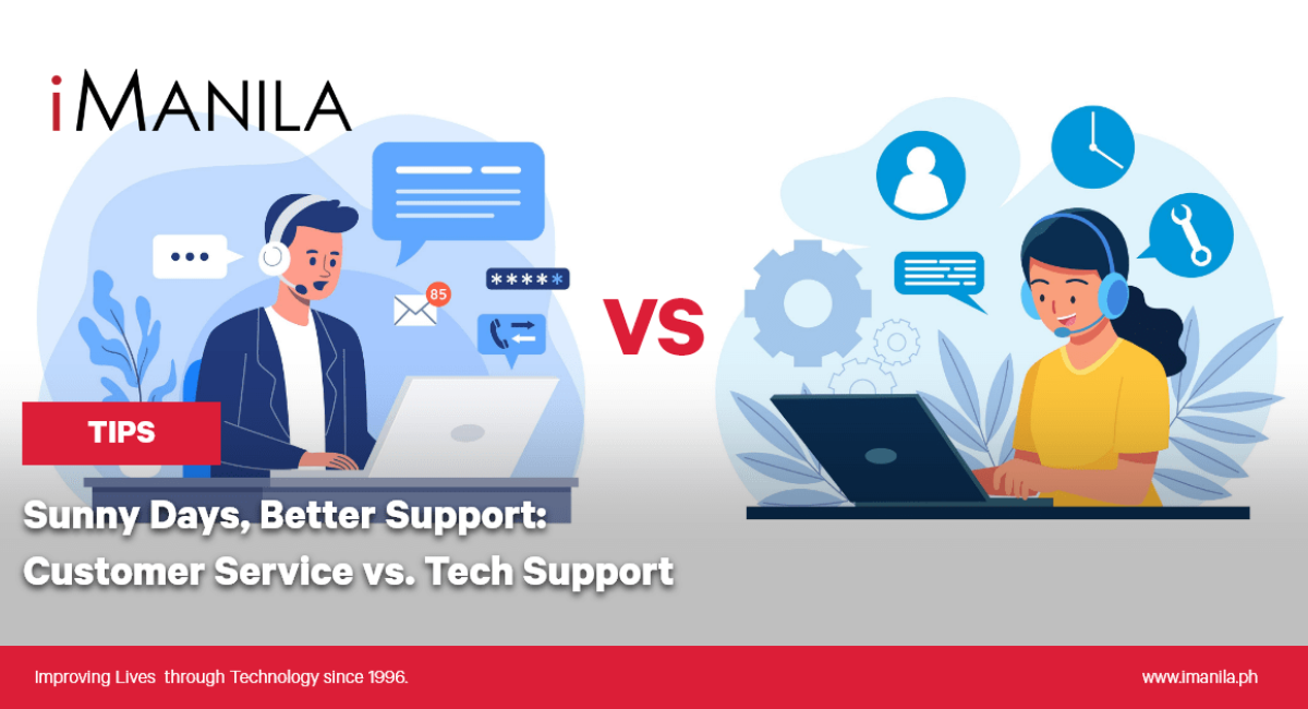 Sunny Days, Better Support: Customer Service vs. Tech Support - iManila Banner