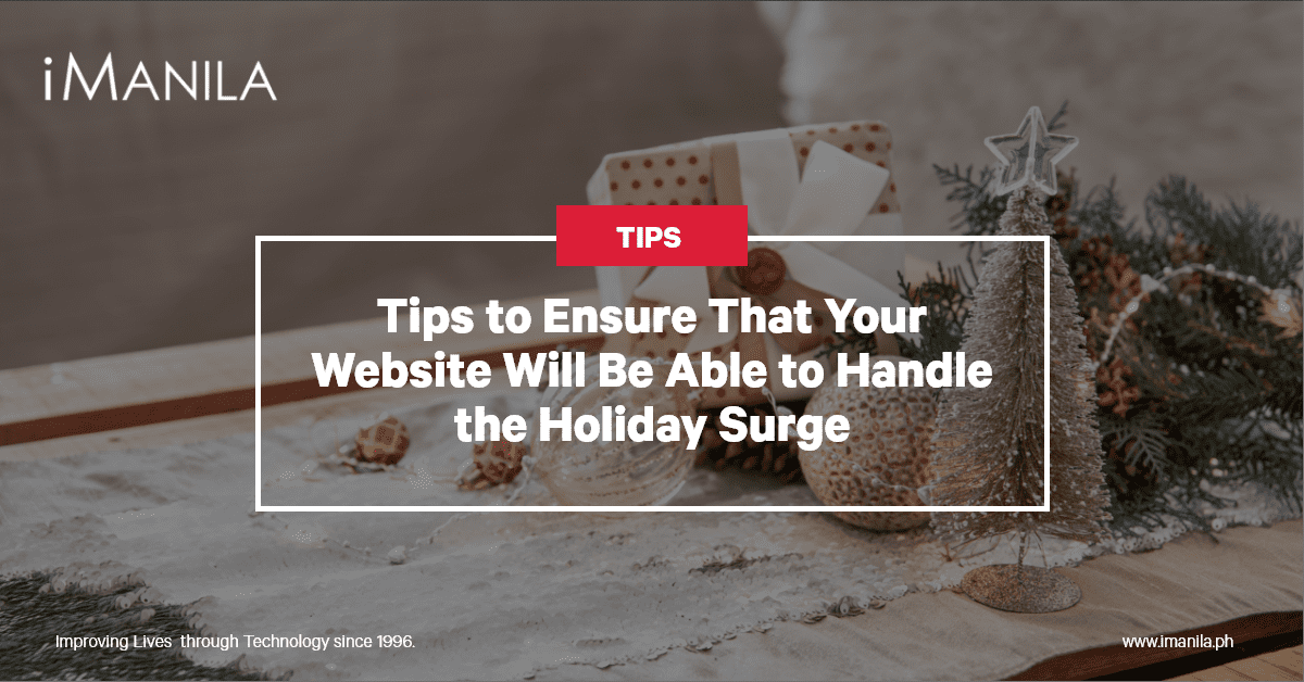 Tips to Ensure That Your Website Will Be Able to Handle the Holiday Surge