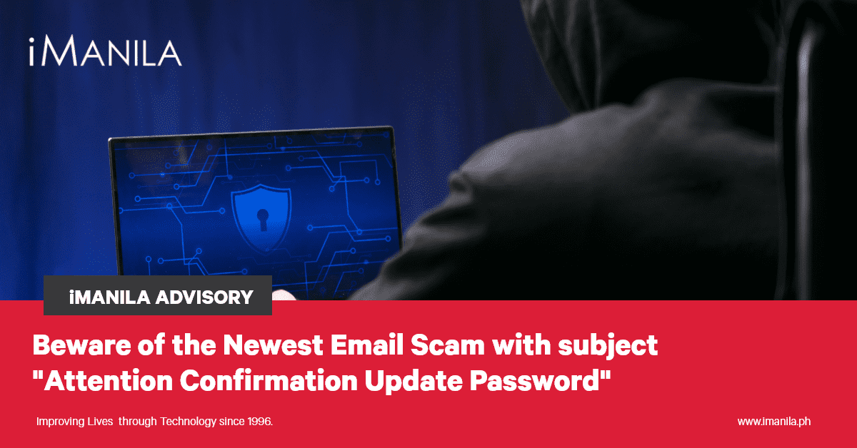 Beware of the Newest Email Scam with subject "Attention Confirmation Update Password"