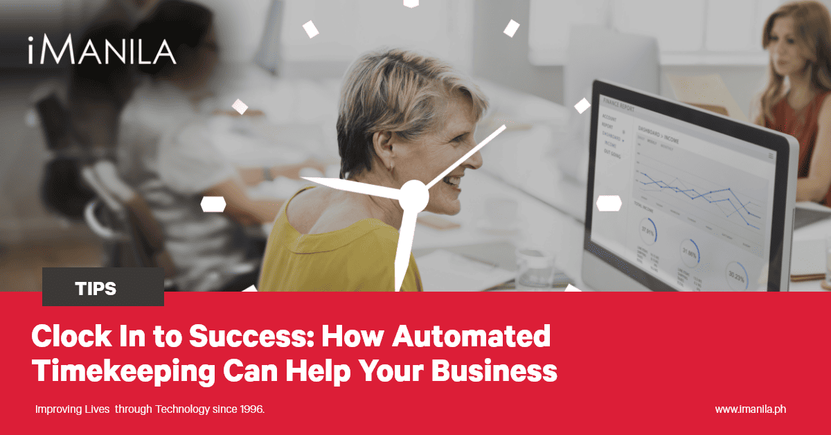 Clock In to Success: How Automated Timekeeping Can Help Your Business