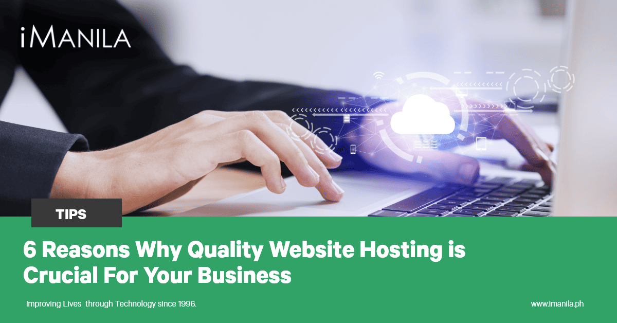 6 Reasons Why Quality Website Hosting is Crucial For Your Business