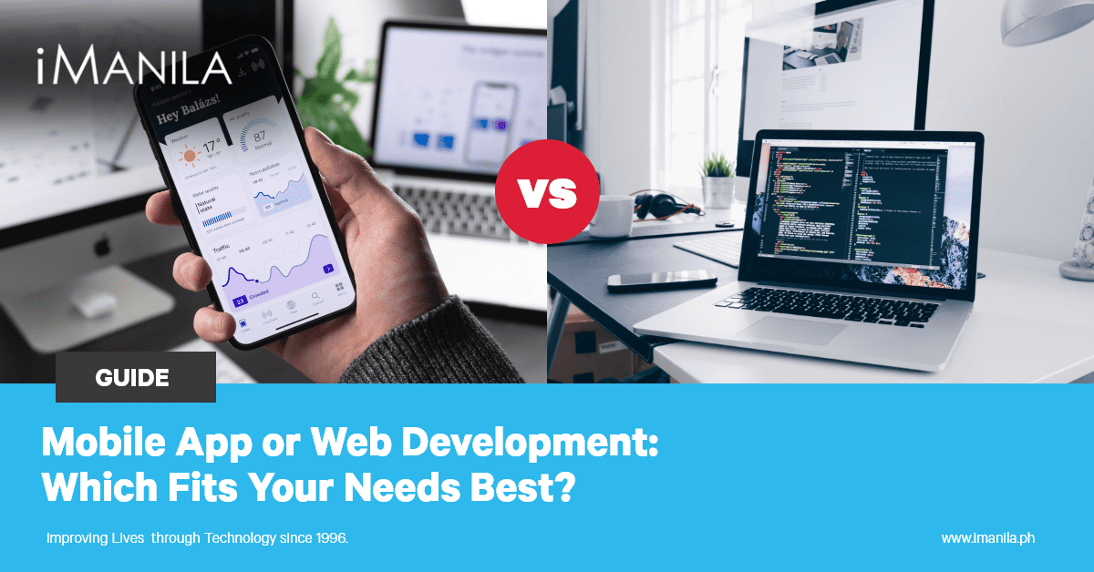 Mobile App or Web Development: Which Fits Your Needs Best?