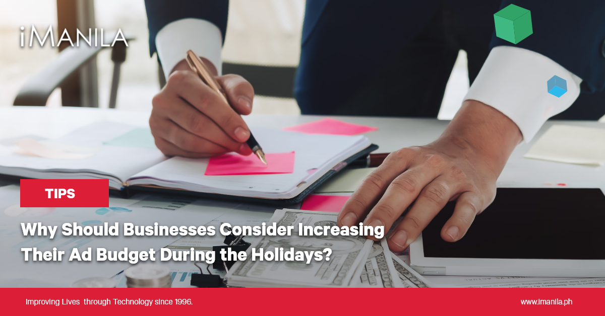 Why Should Businesses Consider Increasing Their Ad Budget During the Holidays? iManila Blog Banner