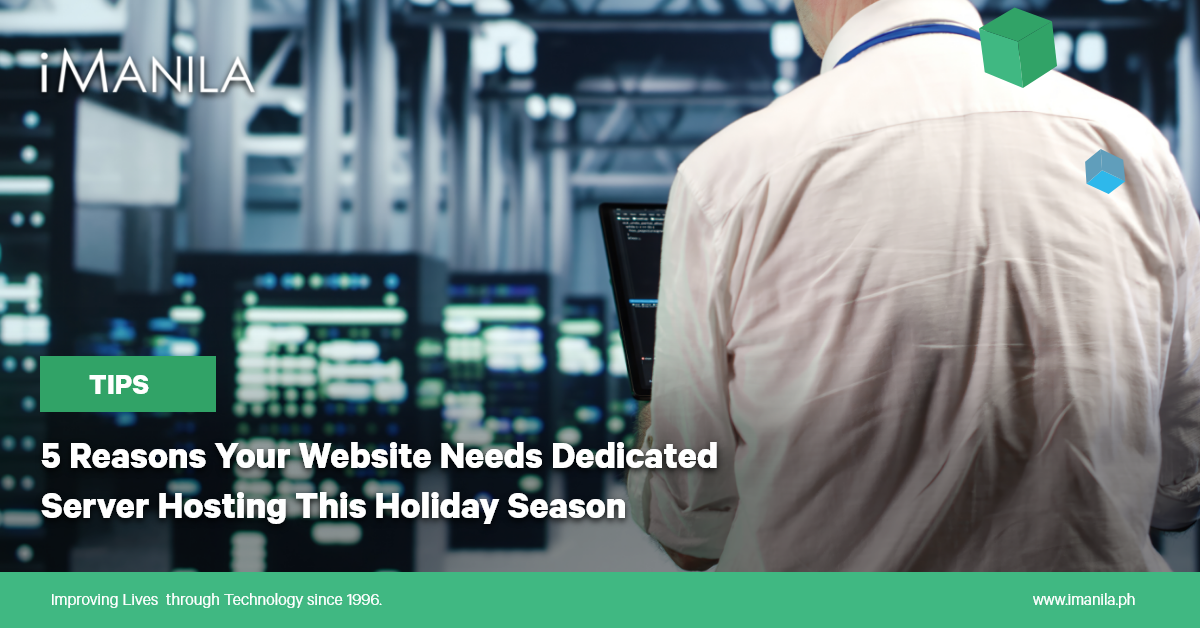 5 Reasons Your Website Needs Dedicated Server Hosting This Holiday Season Blog Banner iManila