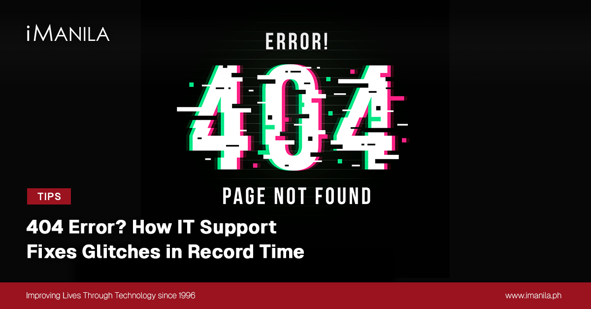 404 Error? How IT Support Fixes Glitches in Record Time